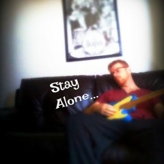 Stay Alone...