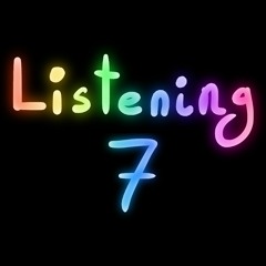 Listening 7