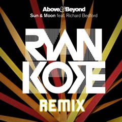 Above & Beyond Feat. Richard Bedford - Sun & Moon (Ryan Kore Remix) *FREE DOWNLOAD*
