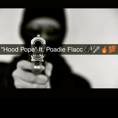 "Hood Pope" ft. Poadie Flacc