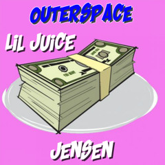 Outerspace - Lil Juice (Prod. By Jensen)