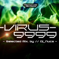 - Virus 9999 - Selected Mix By Dj Nucs #Prototype_Records