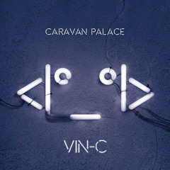 Caravan Palace - Midnight (VIN-C's Late Night Remix)