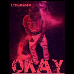 fybchaser- OKAY