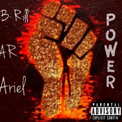 BRILL "POWER" Ft A.R. and Ariel Simone