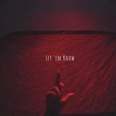 let 'em know feat. jt (prod. matt)