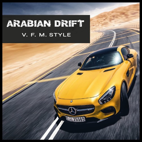 V.F.M.style ARABIAN DRIFT