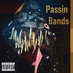 Passin Bands (Prod. JhonnyFlames)