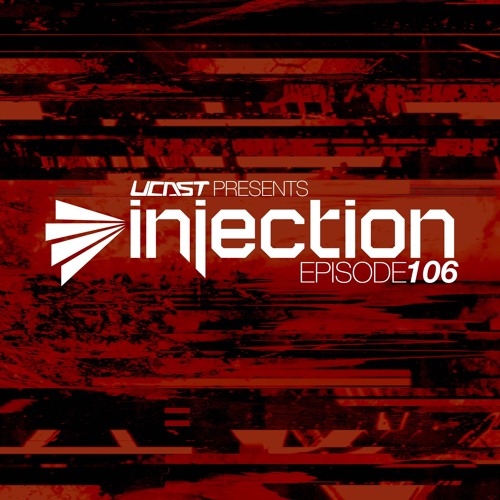 UCast pres. Injection Episode 106