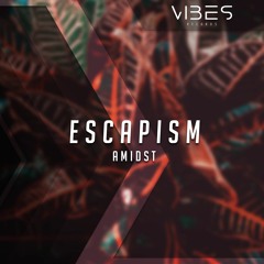 Amidst - Escapism