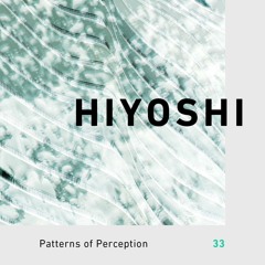 Patterns of Perception 33 - Hiyoshi