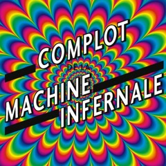 COMPLOT DE LA MACHINE INFERNALE VOL. 2