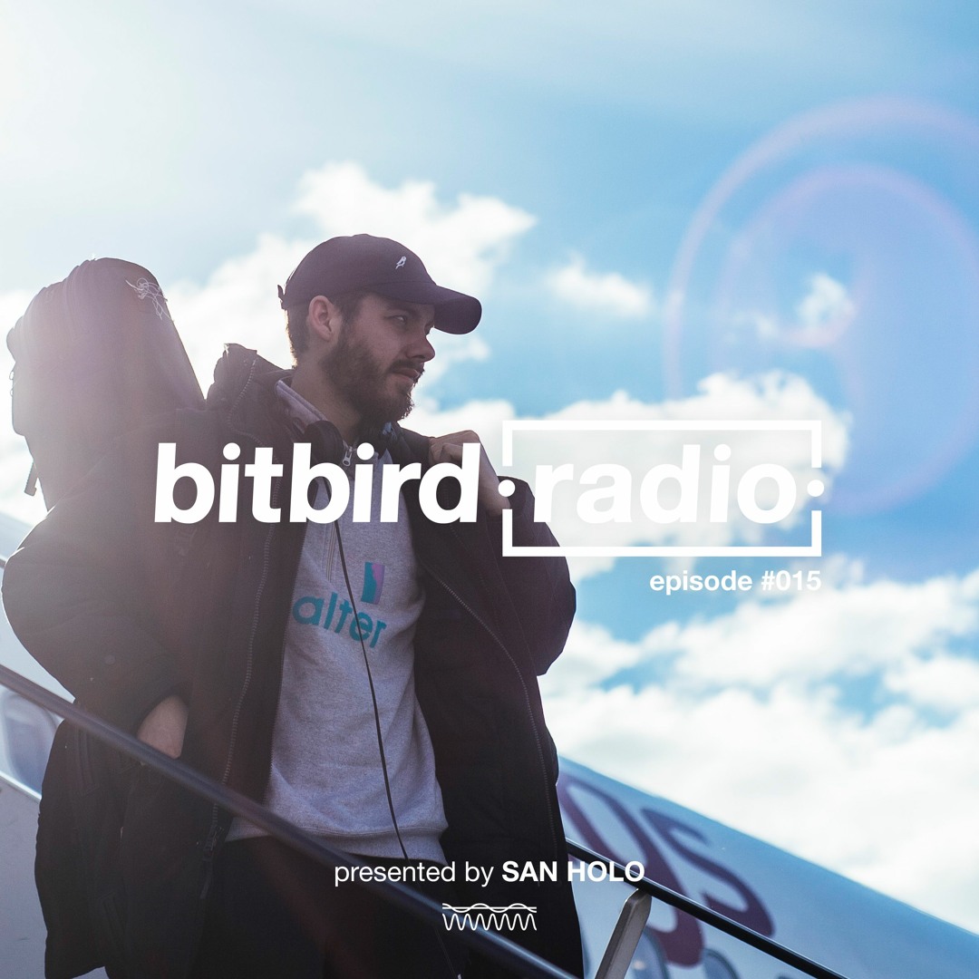 Stream San Holo presents: bitbird Radio #015 by bitbird radio | Listen ...