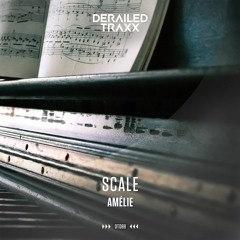 Scale - Amélie [Derailed Traxx]