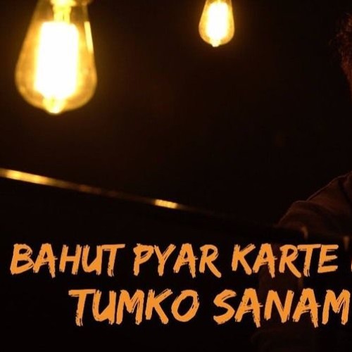 download bahut pyar karte hain tumko sanam mp3 download bahut pyar karte hain tumko sanam mp3