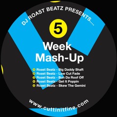 Roast Beatz - 5 Week Mash-Up