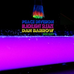 Peace Division - Blacklight Sleaze (Dan Barrow 808 Edit) *FREE DOWNLOAD*