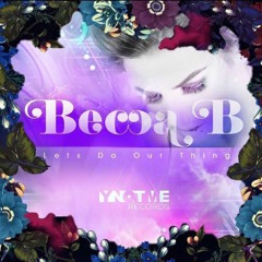 BECCA B- Lets Do Our Thing- Radio Edit Mix