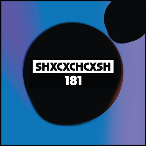 Dekmantel Podcast 181 - SHXCXCHCXSH