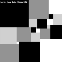 Lemin - Loco Dulce (Clappy Edit)