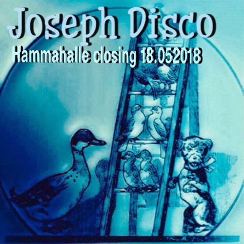 Joseph Disco @ Sisyphos - Hammahalle Closing - 18.05.2018