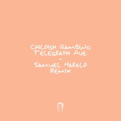 Childish Gambino - telegraph ave. (Samuel Harald Remix)