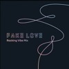 BTS - FAKE LOVE Rocking Vibe Mix BTS - FAKE LOVE Rocking Vibe Mix