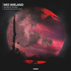 Wes Wieland - Find Me On The Floor (Gary Burrows Remix) - NSR016 - Nightshift Records