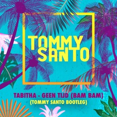 Tabitha - Geen Tijd (BamBam) (Tommy Santo Bootleg)