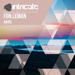 Fon.Leman - Anxie [Intricate Records]