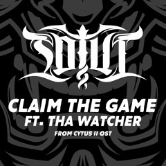 [Cytus II] Claim The Game - SOTUI Feat. Tha Watcher