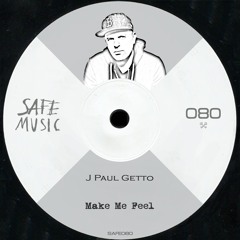 J Paul Getto - Make Me Feel (Original Mix)