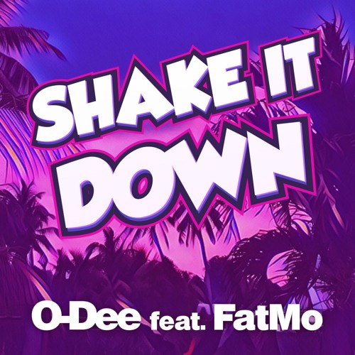 O-Dee ft. FatMo - Shake It Down