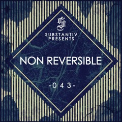 SUBSTANTIV podcast 043 - NON REVERSIBLE