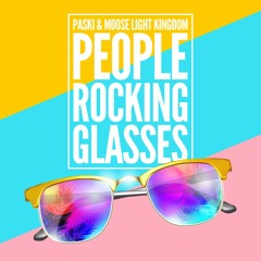 Paski & Moose Light Kingdom - People Rocking Glasses