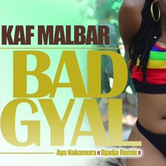 Kaf Malbar - Bad Gyal (Djadja Remix)