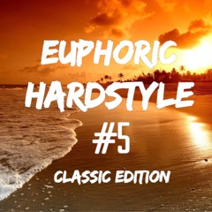 Euphoric Hardstyle Mix #5 (Classic Edition) (Mixed By TrixX)