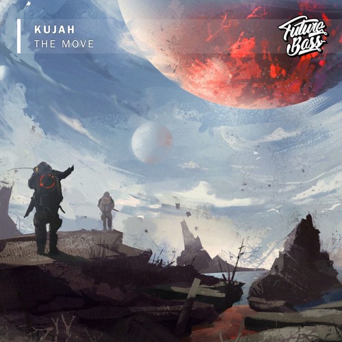 Kujah - The Move [Future Bass Release]