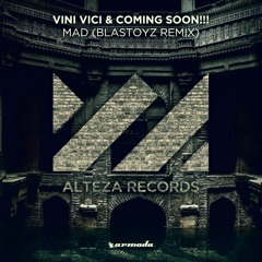 Vini Vici & Coming Soon - Mad (Blastoyz Remix) / SC Preview [Alteza Records] OUT NOW!!!