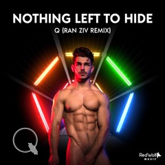 Q - Nothing Left To Hide (Ran Ziv Radio Edit Remix)