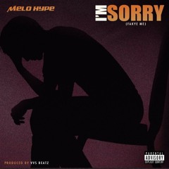 I`M Sorry ( Fakye ) ( Prod VVS Beatz )( Mixed By Kobe nORTHS )