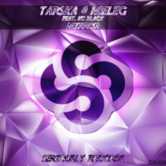 [SR009] Tarska & Meleg Feat. KC Black - Mirror (Dj Meleg Remix)