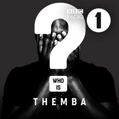 THEMBA - Who Is Themba? [Pete Tong BBC Radio 1 Rip]