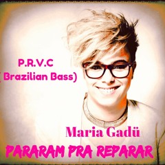 Maria GadÜ-Pararam Pra Reparar(P.R.V.C-BRAZILIAN BASS)
