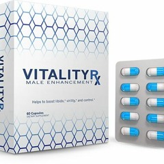 Vitality RX Male Enhancement Reviews - Stay Longer & Perform Harder!