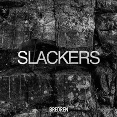 Bredren - Slackers [FREE DOWNLOAD]
