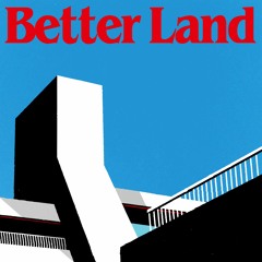 Better Land