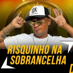 MC DOMLUKA - RISQUINHO NA SOBRANCELHA (DJ NINO)