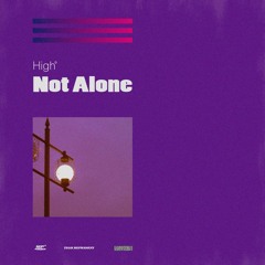 High° - Not Alone (Prod. Child Zombie)