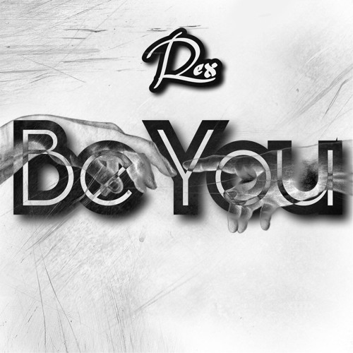 RexBeRappin - Be You